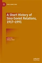 Book cover of A Short History of Sino-Soviet Relations, 1917–1991 by Zhihua Shen