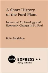 Book cover of A Short History of the Ford Plant by Brian McMahon