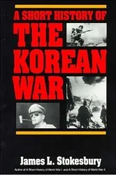 Book cover of A Short History of the Korean War by James L. Stokesbury