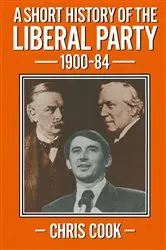 Book cover of A Short History of the Liberal Party 1900â€“1984 (2nd ed.) by Chris Cook