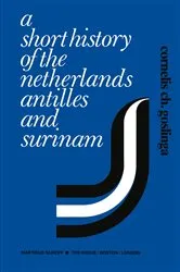 Book cover of A Short History of the Netherlands Antilles and Surinam by Cornelis C. Goslinga