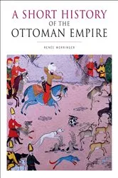 Book cover of A Short History of the Ottoman Empire by Renée Worringer