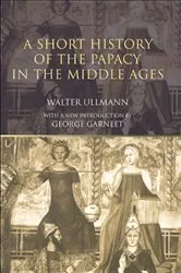 Book cover of A Short History of the Papacy in the Middle Ages (2nd ed.) by Walter Ullmann