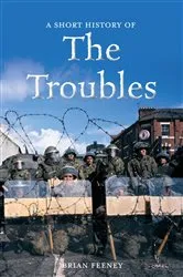 Book cover of A Short History of the Troubles by Brian Feeney