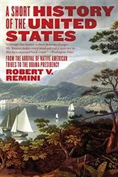 Book cover of A Short History of the United States by Robert V. Remini