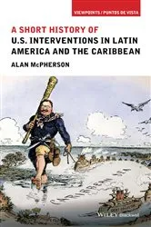 Book cover of A Short History of U.S. Interventions in Latin America and the Caribbean by Alan McPherson