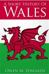 Book cover of A Short History of Wales by O. M. Edwards
