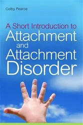 Book cover of A Short Introduction to Attachment and Attachment Disorder by Unknown