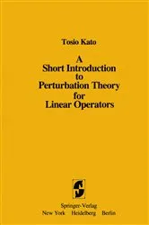 Book cover of A Short Introduction to Perturbation Theory for Linear Operators by Tosio Kato