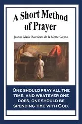 Book cover of A Short Method of Prayer by Madame Jeanne-Marie Bouvier de la Motte-Guyon