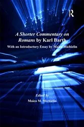 Book cover of A Shorter Commentary on Romans by Karl Barth by Maico M. Michielin