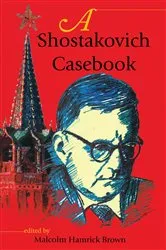 Book cover of A Shostakovich Casebook by Malcolm Hamrick Brown