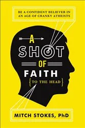 Book cover of A Shot of Faith (to the Head) by Mitch Stokes