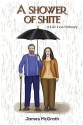 Book cover of A Shower of Shite by James McGrath