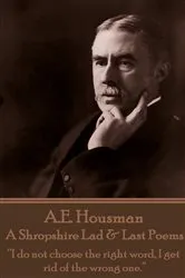 Book cover of A Shropshire Lad & Last Poems by A.E. Housman