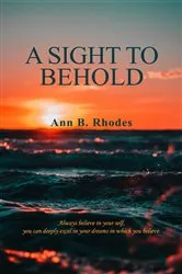 Book cover of A Sight to Behold by Ann B. Rhodes