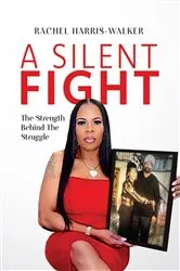 Book cover of A Silent Fight by Rachel Harris-Walker