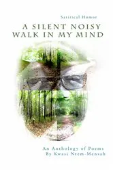 Book cover of A Silent Noisy Walk in my Mind by Kwasi Ntem-Mensah