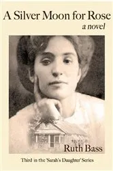 Book cover of A Silver Moon for Rose by Bass Ruth