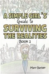 Book cover of A Simple Girl's Guide to Surviving the Realities by Mary Barber