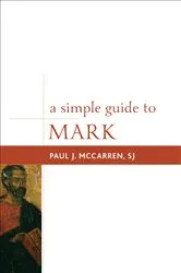 Book cover of A Simple Guide to Mark by McCarren, SJ, Paul J.
