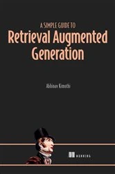 Book cover of A Simple Guide to Retrieval Augmented Generation by Abhinav Kimothi