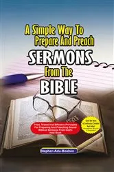 Book cover of A Simple Way to Prepare and Preach Sermons from the Bible by Stephen Adu-Boahen