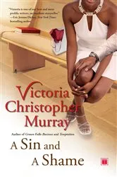 Book cover of A Sin and a Shame by Victoria Christopher Murray
