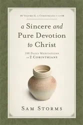 Book cover of A Sincere and Pure Devotion to Christ (Vol. 2, 2 Corinthians 7-13) by Sam Storms