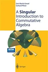Book cover of A Singular Introduction to Commutative Algebra by Unknown