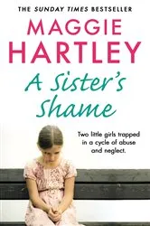 Book cover of A Sister's Shame by Maggie Hartley