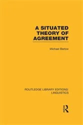 Book cover of A Situated Theory of Agreement (RLE Linguistics B: Grammar) by Michael Barlow