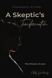 Book cover of A Skeptic's Transformation by Nataly Galichansky