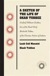 Book cover of A Sketch of the Life of Okah Tubbee by Laah Ceil Manatoi Elaah Tubbee