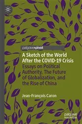 Book cover of A Sketch of the World After the COVID-19 Crisis by Jean-François Caron