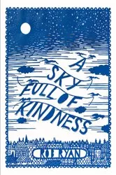 Book cover of A Sky Full of Kindness by Rob Ryan