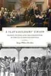 Book cover of A Slaveholders' Union by George William Van Cleve