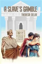Book cover of A SLAVE'S GAMBLE by THERESA DELIA
