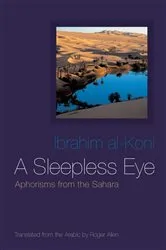 Book cover of A Sleepless Eye by Ibrahim al-Koni