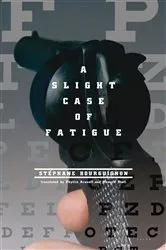 Book cover of A Slight Case of Fatigue by Stéphane Bourguignon