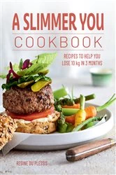 Book cover of A Slimmer You Cookbook by Regine du Plessis