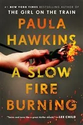 Book cover of A Slow Fire Burning by Paula Hawkins