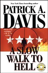 Book cover of A Slow Walk to Hell by Patrick A. Davis