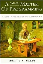 Book cover of A Small Matter of Programming by Bonnie A. Nardi