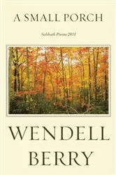 Book cover of A Small Porch by Wendell Berry
