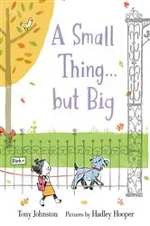 Book cover of A Small Thing . . . but Big by Tony Johnston