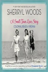 Book cover of A Small Town Love Story: Colonial Beach, Virginia by Sherryl Woods