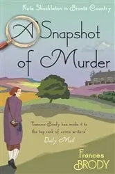 Book cover of A Snapshot of Murder by Frances Brody