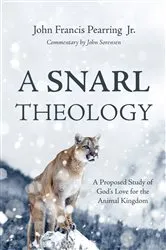 Book cover of A Snarl Theology by John FrancisJr. Pearring