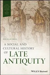 Book cover of A Social and Cultural History of Late Antiquity by Douglas Boin